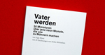Weiter Infos zu »Vater werden